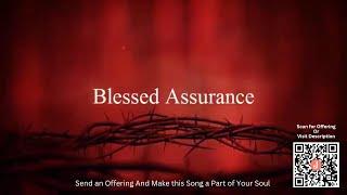 Blessed Assurance Christian Worship Song Lyrics! Had God Stirred You for OFFERING? Description