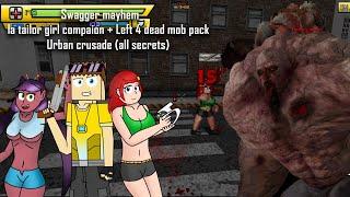 Swagger mayhem + La tailor girl companions + l4d monster pack - urban crusade (All secrets)