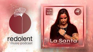 LA SANTA Redolent Music Radio Episode 168