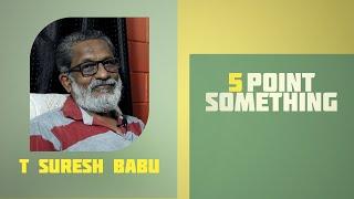 5 Point Something - T Suresh Babu (The Great Indian Kitchen)