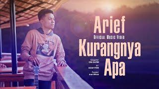 Arief - Kurangnya Apa (Official Music Video)