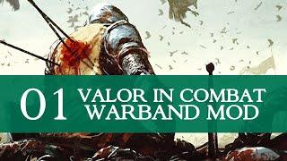 Valor In Combat Warband Mod Gameplay Part 1 (SPECIAL FEATURE)