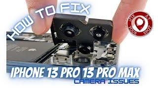 How to Fix Broken, Blurry, Shaky Camera on iPhone 13 Pro, iPhone 13 Pro Max Camera Replacement