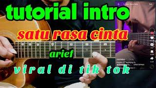 tutorial intro satu rasa cinta  (Arief) yang viral di tik tok.