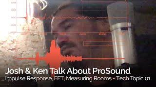 Impulse Response, FFT, Measuring Rooms - Tech Topic 01