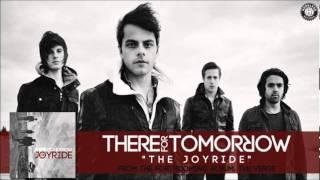 There For Tomorrow - The Joyride