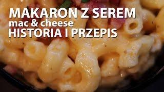 Makaron z serem - historia i przepis na Mac & Cheese