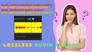 ALAC | FLAC | WMA | WAV | Lossless Audio Formats Explained