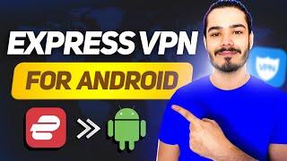 How To Setup ExpressVPN on Android | ExpressVPN Android Tutorial