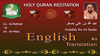 Holy Quran Recitation With English Translation / Abdullah Ibn Ali Basfar 6/1-HD