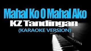 MAHAL KO O MAHAL AKO - KZ Tandingan (KARAOKE VERSION)