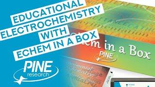 EChem in a Box - Making Experimental Electrochemistry Accessible