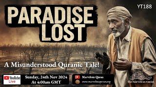 YT188 Paradise Lost: A Misunderstood Quranic Tale with a Profound Reality of 'Tass-beeh'