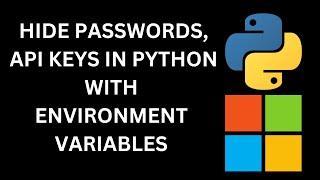 Hide Password and API key using environment variables in python