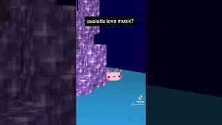 Axolotls Loves Music?  #funny #games #minecraft #animation #music