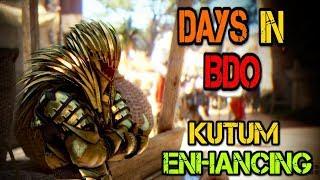 DAYS IN BDO (#9) Kutum Enhancing (/O_O)/