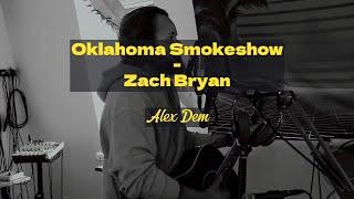 Oklahoma Smokeshow - Zach Bryan (Acoustic Cover by Alex Dem)