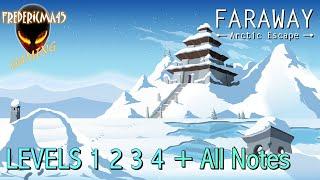 Faraway 3 Arctic Escape LEVELS 1, 2, 3 & 4 All Notes | Clumsy / Secret Note / Tourist Achievements