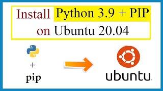 How to install Python 3.9 and PIP on Ubuntu 20.04