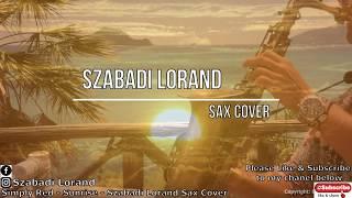 Simply Red   Sunrise - Szabadi Lorand Sax Cover