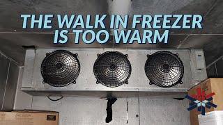 THE WALK IN FREEZER IS TOO WARM