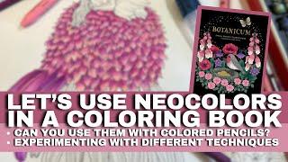 LET'S USE NEOCOLORS IN A COLORING BOOK | Can You Layer Them With Colored Pencils? | Adult Coloring