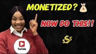 Just Monetized? Do THIS Now to Make More Money on YouTube!