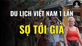 VÌ SAO DU KHÁCH KHÔNG MUỐN TRỞ LẠI VIỆT NAM ?