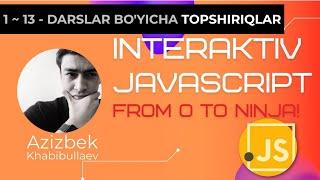 Topshiriqlar - JavaScript 1~13 - darslar bo'yicha | Interaktiv JavaScript | to'liq kurs