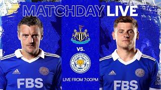 MATCHDAY LIVE! Newcastle United vs. Leicester City