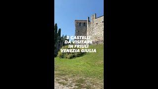 3 castelli da visitare in Friuli Venezia Giulia