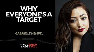 Why Everyone’s A Target - with Gabrielle Hempel