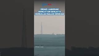 Hizbullah Lakukan Serangan Balas Dendam Bom Pangkalan IDF Lantaran Israel Langgar Gencatan Senjata