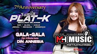 GALA GALA - DIN ANNESIA-7th ANNIV FAMILY PLAT K - MH MUSIC( 085213878686) DONT PLAY PLAY BOSKU