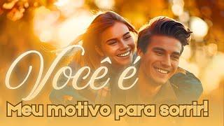 Você é o Motivo do Meu Sorriso!  Declaração Romântica que Vai Tocar Seu Coração