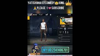 @yatishbhai0740  FREE FIRE UID || comedy king yatish bhai 07 game uid