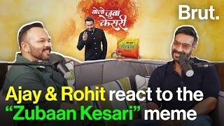 Ajay & Rohit react to the “Zubaan Kesari” meme