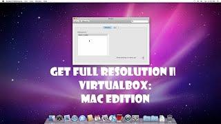 Get Full Resolution in Virtualbox for MAC's