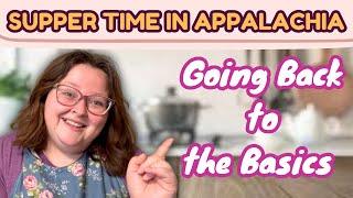Supper Time in Appalachia | Simple Meals From Simple Times | Back to the Basics