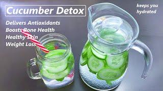 Cucumber Detox | Delivers Antioxidants | Boosts Bone Health | Weight Loss | Healthy Skin