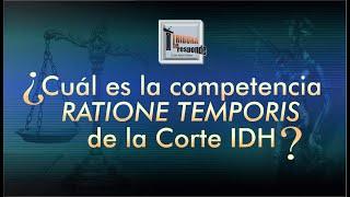 Corte IDH: Competencia Ratione Temporis - TTR # 251