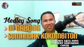 Oi Gahong/Sumandak Kokombiton Jahamin Akul Song /Norbert Servarios Cover...# Medley