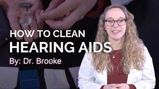 Hearing Aid Cleaning With Dr. Brooke | Hearing Solution Centers