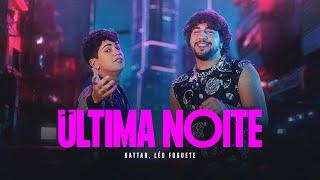 Nattan e Léo Foguete - Última Noite