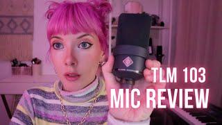 Mic Review - Neumann TLM 103 (my mic crush!)