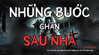 TRUYỆN MA ĐÌNH SOẠN gửi tới quý vị  | TIẾNG BƯỚC CHÂN SAU NHÀ | chuyện kinh dị do MC ĐÌNH SOẠN đọc