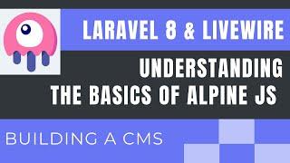 Laravel 8 Livewire Tutorial (Building a Simple CMS) : Understanding the Basics of Alpine JS (part8)