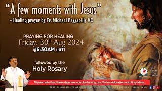 DAY - 15,A few moments with Jesus - Healing prayer Fr Michael Payyapilly VC | Fri | 30 Aug 2024 DRCC