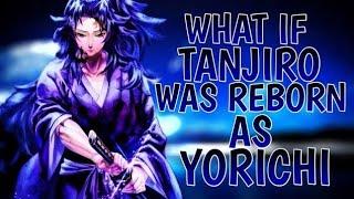 What If Tanjiro Was Reborn As Yorichi