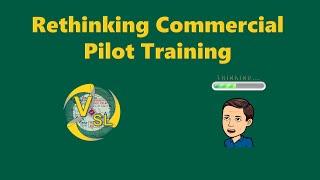 Rethinking Commercial Pilot Training